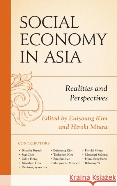 Social Economy in Asia: Realities and Perspectives Euiyoung Kim Hiroki Miura Bipasha Baruah 9781498598941