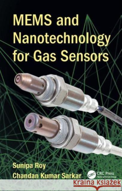 Mems and Nanotechnology for Gas Sensors Sunipa Roy Chandan Kumar Sarkar  9781498700122 Taylor and Francis