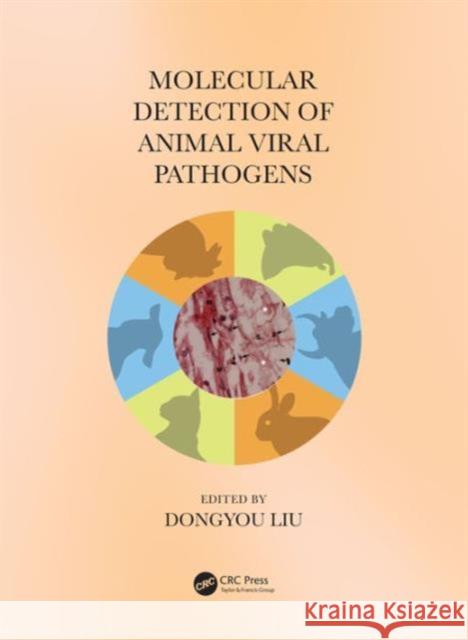 Molecular Detection of Animal Viral Pathogens Dongyou Liu 9781498700368 CRC Press