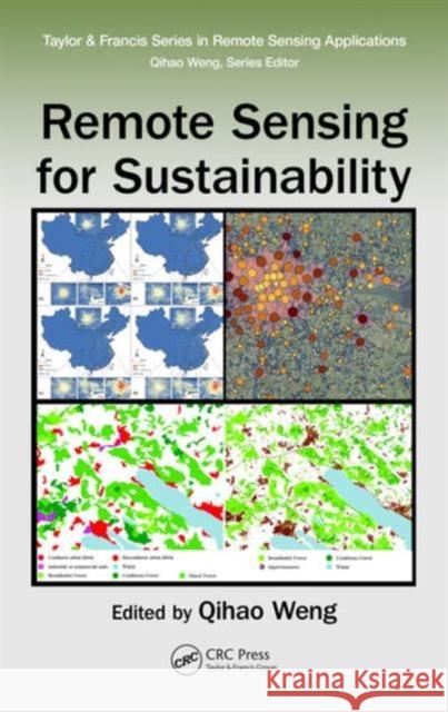 Remote Sensing for Sustainability Qihao Weng 9781498700719 CRC Press