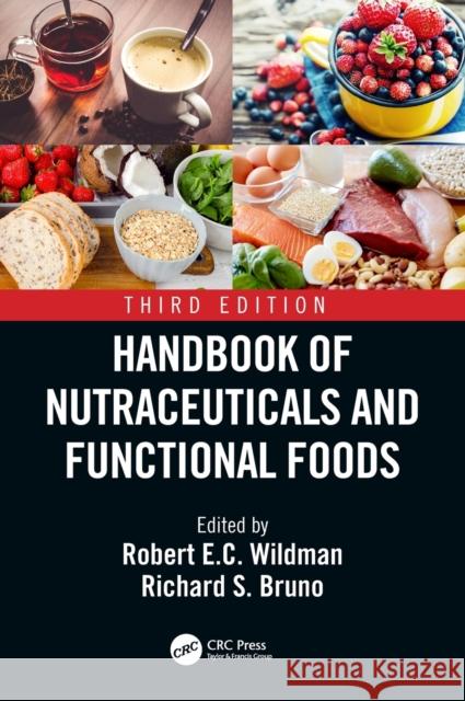 Handbook of Nutraceuticals and Functional Foods Wildman, Robert E. C. 9781498703727 CRC Press