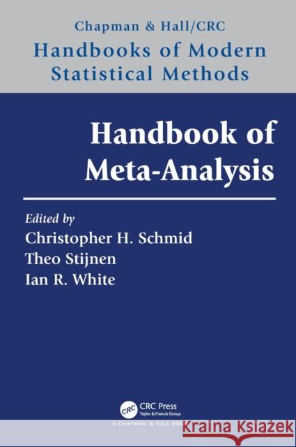 Handbook of Meta-Analysis Christopher H. Schmid Theo Stijnen Ian White 9781498703987 CRC Press