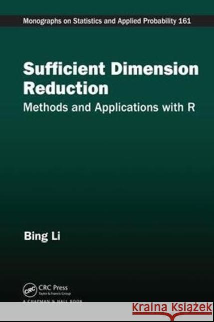 Sufficient Dimension Reduction: Methods and Applications with R Bing Li 9781498704472 CRC Press