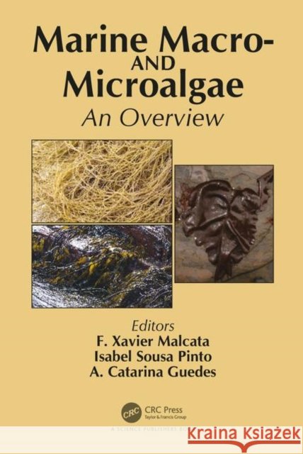Marine Macro- And Microalgae: An Overview F. Xavier Malcata Sousa Pinto Isabel Ana Catarina Afonso Guedes 9781498705332