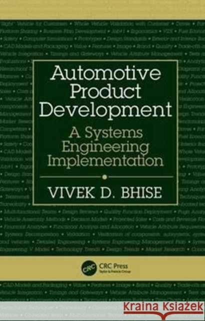 Automotive Product Development: A Systems Engineering Implementation Vivek D. Bhise 9781498706810 CRC Press