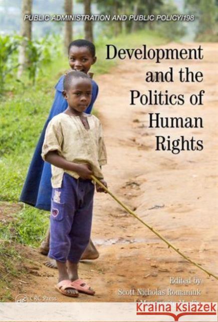 Development and the Politics of Human Rights Scott Nicholas Romaniuk Marguerite Marlin 9781498707060