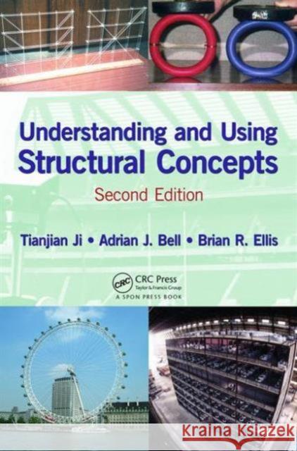 Understanding and Using Structural Concepts Tianjian Ji Adrian J. Bell Brian R. Ellis 9781498707299