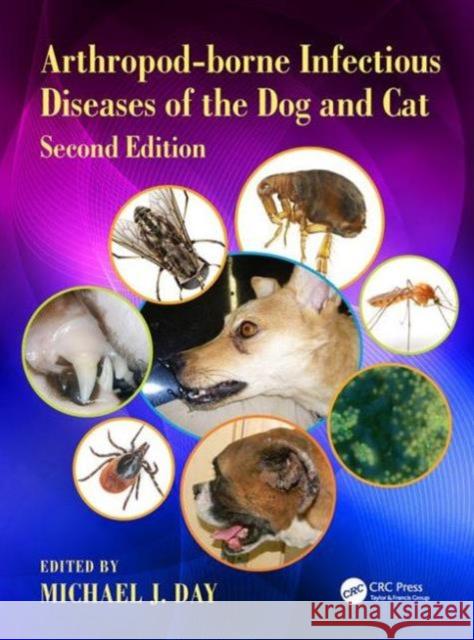 Arthropod-Borne Infectious Diseases of the Dog and Cat Michael J. Day   9781498708241 Taylor and Francis