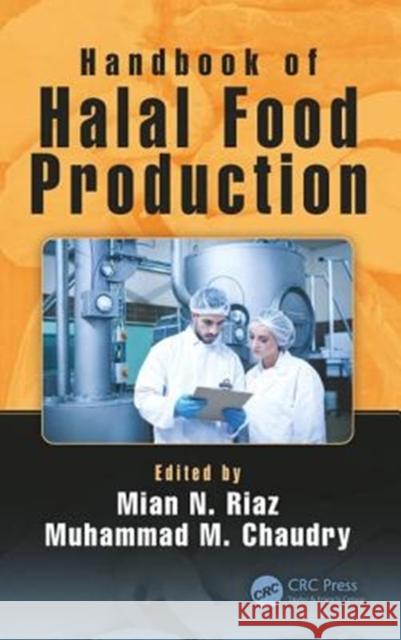 Handbook of Halal Food Production Mian Nadeem Ria Muhammad Munir Chaudry 9781498709712