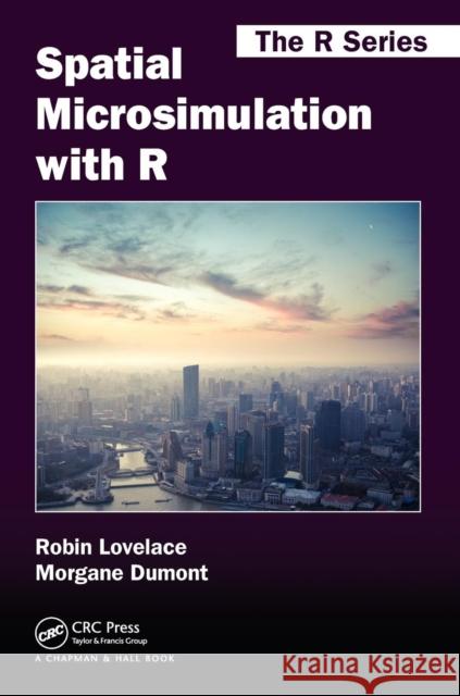 Spatial Microsimulation with R Robin Lovelace Morgane Dumont 9781498711548