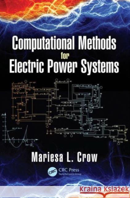 Computational Methods for Electric Power Systems Mariesa L. Crow 9781498711593 CRC Press