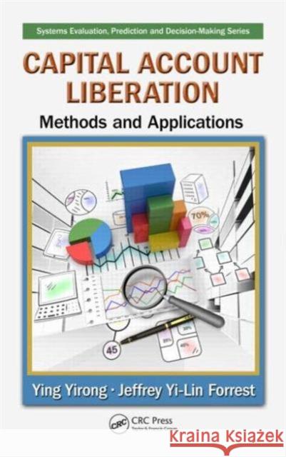 Capital Account Liberation: Methods and Applications Ying Yirong Jeffrey Yi Forrest 9781498712262