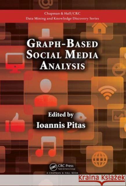 Graph-Based Social Media Analysis Ioannis Pitas 9781498719049 CRC Press