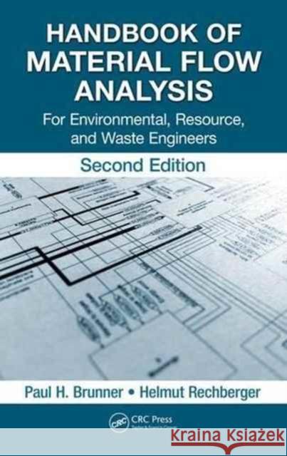 Handbook of Material Flow Analysis: For Environmental, Resource, and Waste Engineers, Second Edition Paul H. Brunner Helmut Rechberger 9781498721349