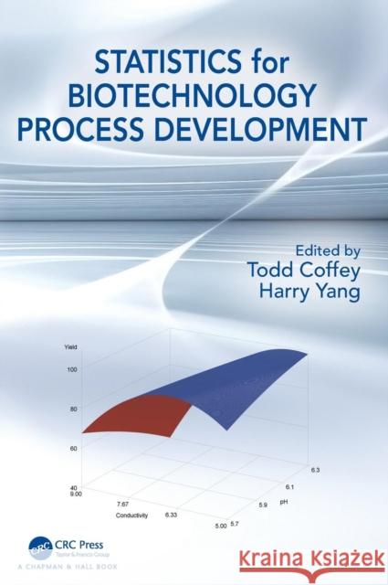 Statistics for Biotechnology Process Development Todd Coffey 9781498721400 CRC Press