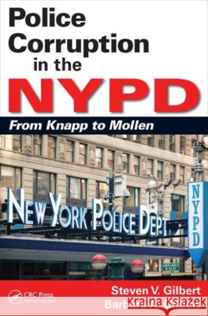 Police Corruption in the NYPD: From Knapp to Mollen Steven V. Gilbert Barbara A. Gilbert 9781498721530