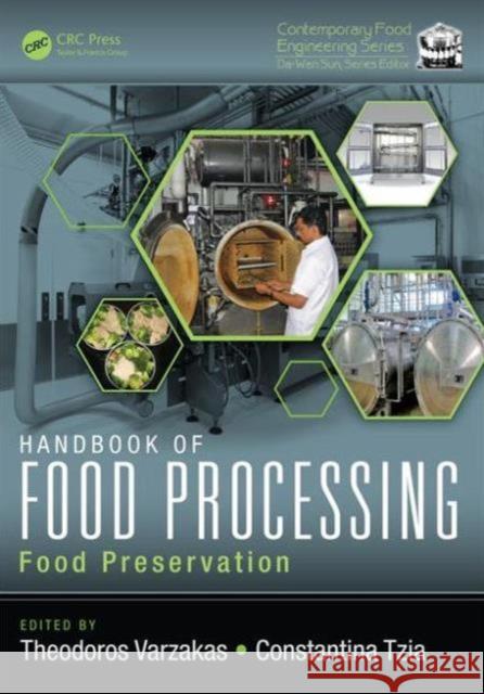 Handbook of Food Processing Theodoros Varzakas Constantina Tzia  9781498721752 Taylor and Francis