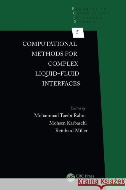 Computational Methods for Complex Liquid-Fluid Interfaces Mohammad Taeibi Rahni Mohsen Karbaschi Reinhard Miller 9781498722087 CRC Press