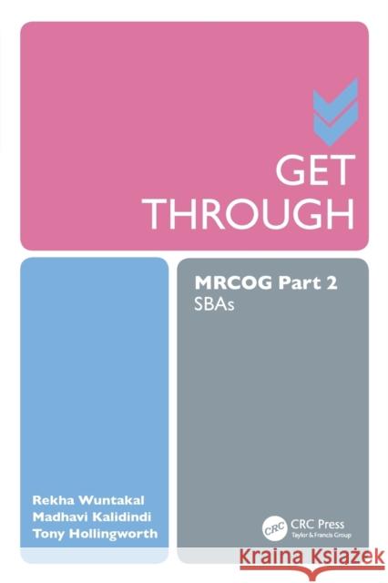 Get Through MRCOG Part 2: SBAs Wuntakal, Rekha 9781498724012