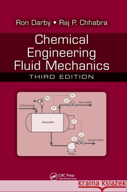 Chemical Engineering Fluid Mechanics Ron Darby Raj P. Chhabra 9781498724425 CRC Press