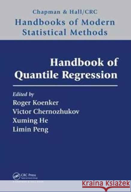 Handbook of Quantile Regression Roger Koenker Victor Chernozhukov Xuming He 9781498725286 CRC Press