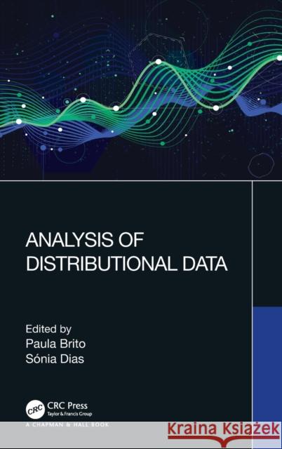 Analysis of Distributional Data Paula Brito 9781498725453