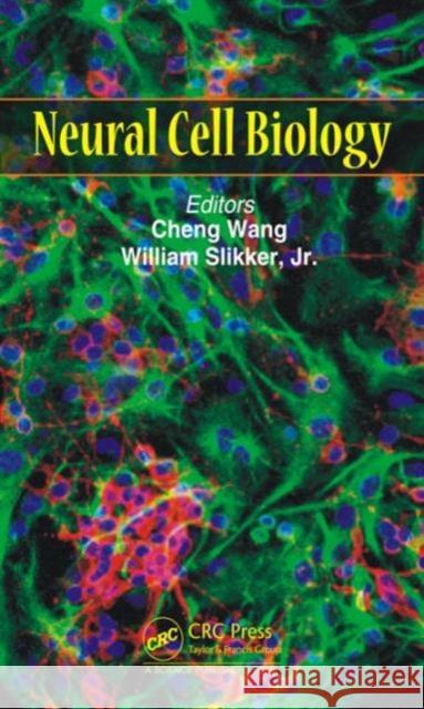 Neural Cell Biology Cheng Wang William Slikke 9781498726009 CRC Press