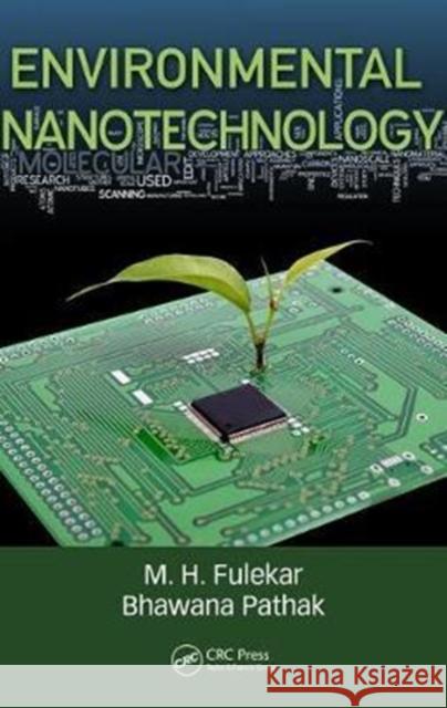 Environmental Nanotechnology M. H. Fulekar Bhawana Pathak 9781498726238 CRC Press