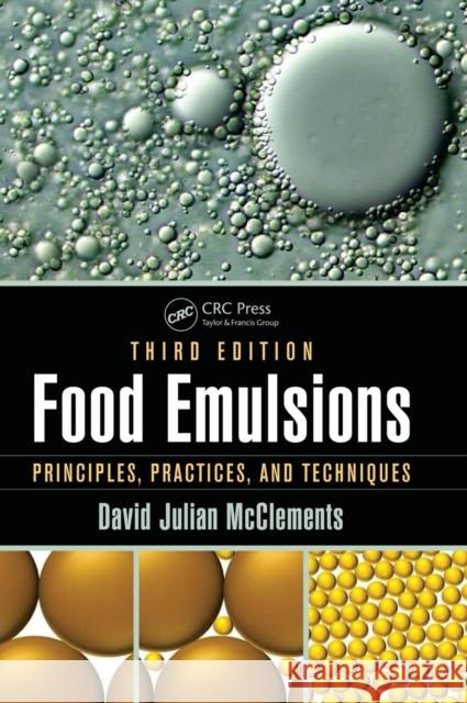 Food Emulsions: Principles, Practices, and Techniques, Third Edition David Julian McClements 9781498726689 CRC Press