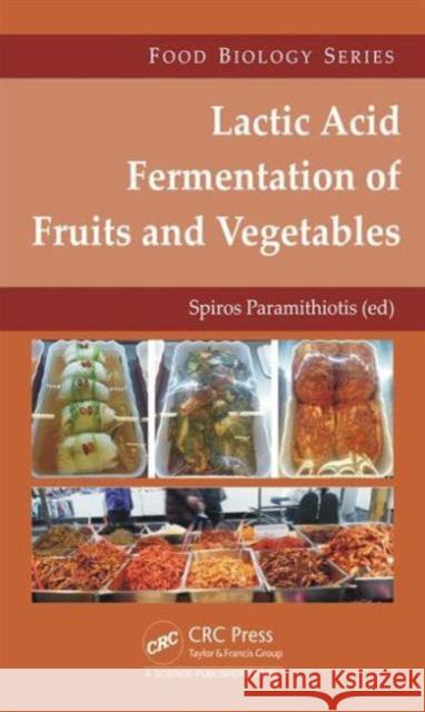 Lactic Acid Fermentation of Fruits and Vegetables Spiros Paramithiotis 9781498726900 CRC Press