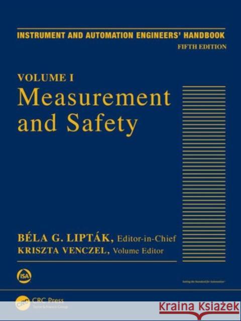 Measurement and Safety: Volume I Bela G. Liptak Kriszta Venczel  9781498727648 Taylor and Francis