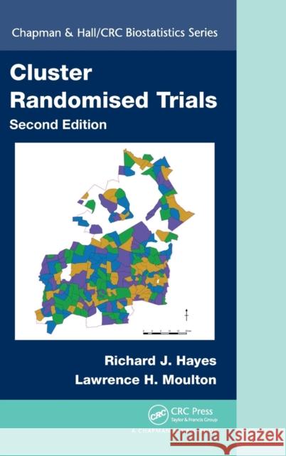 Cluster Randomised Trials Richard J. Hayes Lawrence H. Moulton 9781498728225 CRC Press