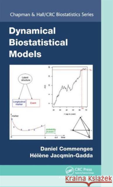 Dynamical Biostatistical Models Daniel Commenges Helene Jacqmin-Gadda 9781498729673 CRC Press