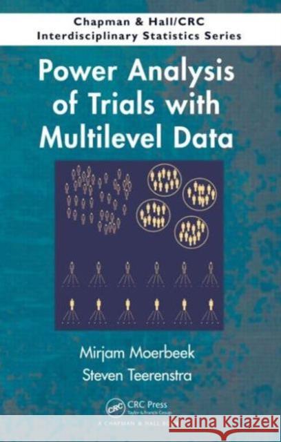 Power Analysis of Trials with Multilevel Data Mirjam Moerbeek Steven Teerenstra  9781498729895 Taylor and Francis