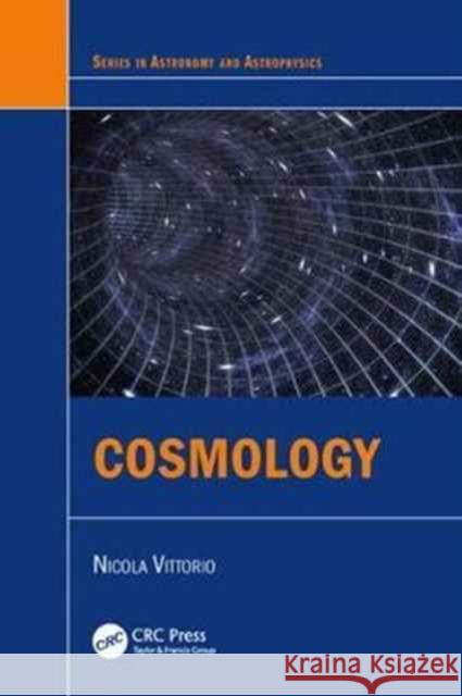 Cosmology Nicola Vittorio 9781498731324 CRC Press