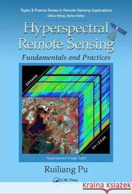 Hyperspectral Remote Sensing: Fundamentals and Practices Ruiliang Pu 9781498731591 CRC Press