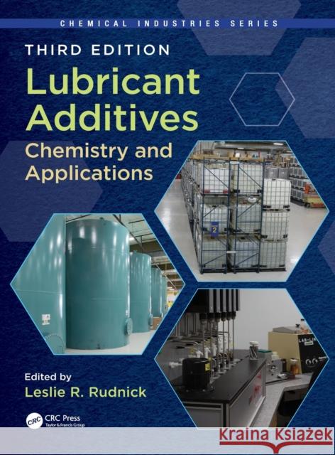 Lubricant Additives: Chemistry and Applications, Third Edition Leslie R. Rudnick 9781498731720 CRC Press