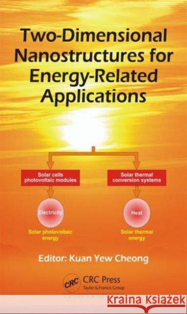 Two-Dimensional Nanostructures for Energy-Related Applications Kuan Yew Cheong 9781498732932