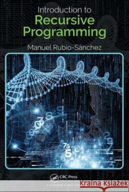 Introduction to Recursive Programming Manuel Rubio Sanchez 9781498735285