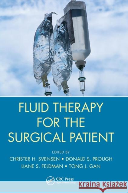 Fluid Therapy for the Surgical Patient Christer H. Svensen Donald S. Prough Liane Feldman 9781498735438 CRC Press