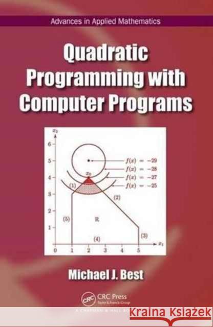Quadratic Programming with Computer Programs Michael J. Best 9781498735759 CRC Press