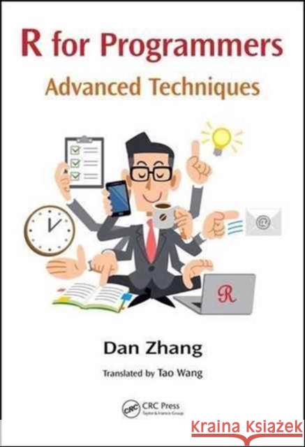R for Programmers: Advanced Techniques Dan Zhang 9781498736879 CRC Press