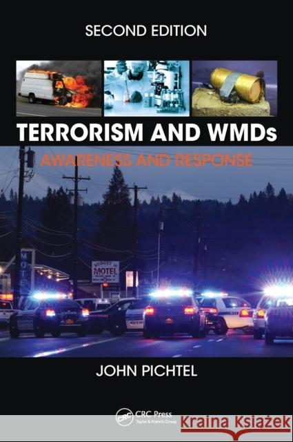 Terrorism and WMDs: Awareness and Response, Second Edition Pichtel, John 9781498738989