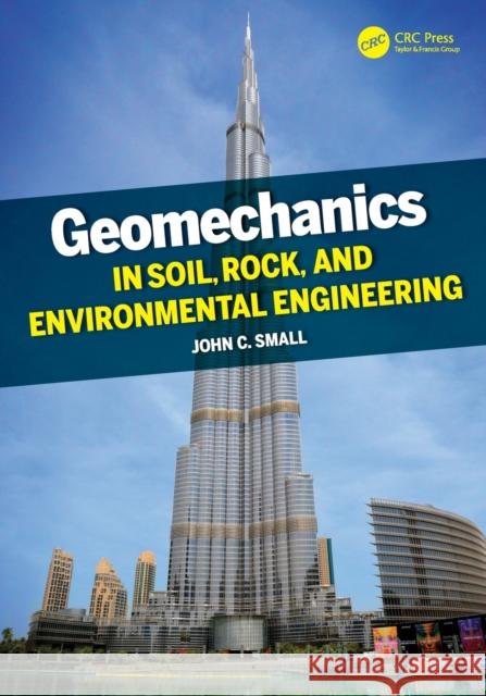 Geomechanics in Soil, Rock, and Environmental Engineering John Small 9781498739290