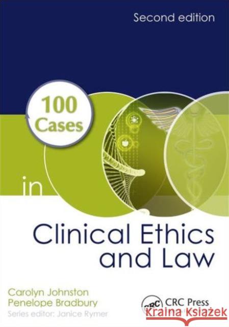 100 Cases in Clinical Ethics and Law Penelope (GP Partner at The Witterings Medical Centre, Chichester, and GP Associate in Accident and Emergency Medicine, 9781498739337 CRC Press