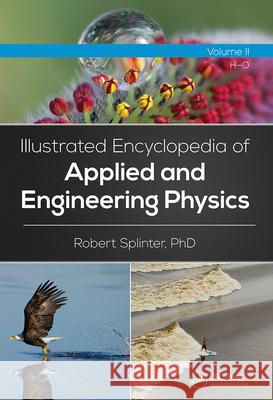 Illustrated Encyclopedia of Applied and Engineering Physics Robert Splinter (University of North Carolina at Charlotte USA) 9781498740821