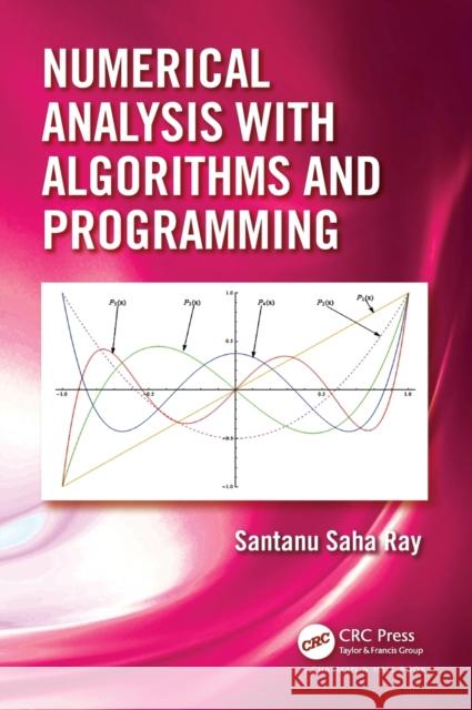 Numerical Analysis with Algorithms and Programming Santanu Saha Ray 9781498741743