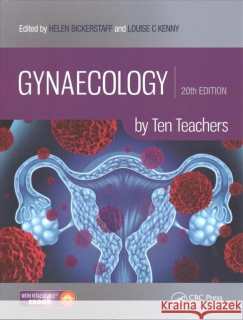 Gynaecology by Ten Teachers, 20th Edition and Obstetrics by Ten Teachers, 20th Edition Value Pak Louise Kenny Helen Bickerstaff Jenny Myers 9781498744249 Taylor & Francis Inc