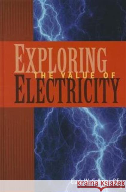 Exploring the Value of Electricity Clark Gellings 9781498744317 Fairmont Press