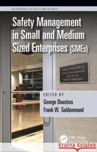 Safety Management in Small and Medium Sized Enterprises (Smes) George Boustras Franciscus Wilhelmus Guldenmund 9781498744720